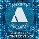 Mike Ferullo - I Won\'t Love You (Original Mix)