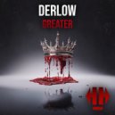 DERLOW - GREATER (Original Mix)