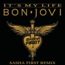 Bon Jovi - It\'s My Life (Sasha First Radio Remix)