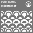Funk Cartel - Discotexx (Original Mix)