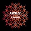 AMOLED - SHAVASANA
