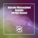 Daisuke Matsushima - Namida (MiYAjY Remix Dub)