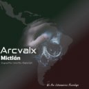 Arcvalx - Mictlán