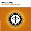 MakeFlame - We Are The Ravers