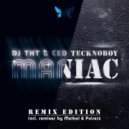 DJ THT & Ced Tecknoboy - Maniac (Meikal Extended Remix)