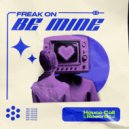FREAK ON - Be Mine (Original Mix)
