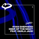 Ryan Shepherd Ft. Darla Jade - Deep Of The Night