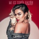 KAROL G - MI EX TENÍA RAZÓN (Dj Dark Remix) (Extended)
