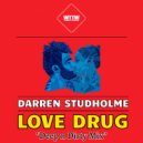 Darren Studholme - Love Drug (Deep n Dirty Edit)