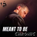 Chronic - Meant To Be (Original Mix)