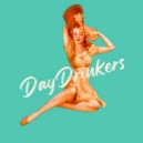Day Drinkers - Better Than Ever ()