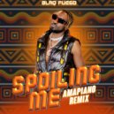 Blaq Fuego & Dj Ashley - Spoiling Me (Amapiano Remix)