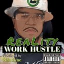 ReaLity - Work Hustle ()