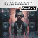 1st in Line, Alatheia - It\'s 4Am Somewhere (Original Mix)