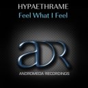 Hypaethrame - Feel What I Feel