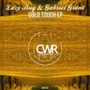 Lazy Bug, Gabriel Grant - Gold Touch (Original Mix)