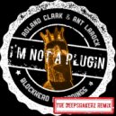 Roland Clark, Ant LaRock - I'm Not A Plugin