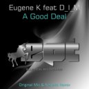 Eugene K feat D_I_M - A Good Deal (Xmania Remix)