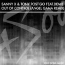 Sanny X & Tony Postigo feat. Demie - Out Of Control (Angel Gama Radio Edit)