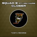 Squad-E feat Lisa Marie - Closer (Original Mix)