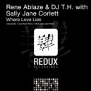 Rene Ablaze & DJ T.H. With Sally Jane Corlett - Where Love Lies (Cold Rush Dub Mix)