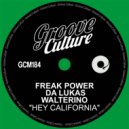 Da Lukas, Walterino, Freak Power - Hey California