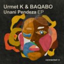 Urmet K, BAQABO - Unani Pendeza (Original Mix)