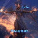 yugaavatara - For You (Mix 2023)