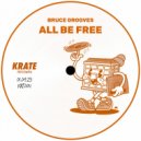 Bruce Grooves - All Be Free (Extended Mix)