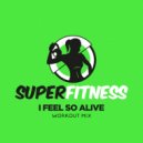 SuperFitness - I Feel So Alive
