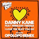Danny Kane Ft. Princess Freesia - I Love The Way You Do