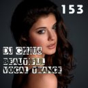DJ GELIUS - Beautiful Vocal Trance 153 ()