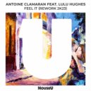 Antoine Clamaran Ft. Lulu Hughes - Feel It