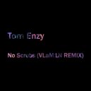 Tom Enzy - No Scrubs (VLaM1N Remix)