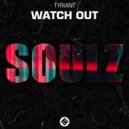 Tyriant - Watch Out (Original Mix)