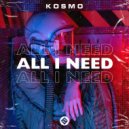 Kosmo - All I Need