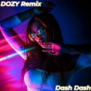 DOZY Remix - Dash Dash ()
