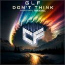 GLF - Don't Think