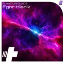 Egor Hladik - Flavour Glade (Original Mix)