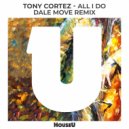 Tony Cortez - All I Do