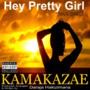 Kamakazae - Hey Pretty Girl (Org)