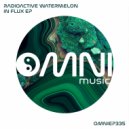 Radioactive Watermelon - Iris (Original Mix)