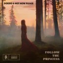 Not Now Please, Dokho - Follow The Princess