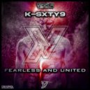 K-SXTY9 - Fearless And United (Extended)