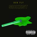 Ben Fly - Sickest ()