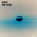Sanchä - Time To Rise