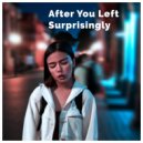Horst Grabosch & Alexis Entprima - After You Left Surprisingly