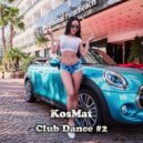 KosMat - Club Dance #2 ()