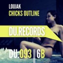 Loujak - Chicks Outline (Original Mix)