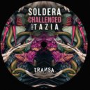 Soldera feat. Tazia - Challenged